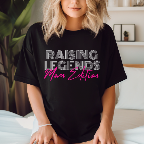 Raising Legends - Mom Edition T-Shirt