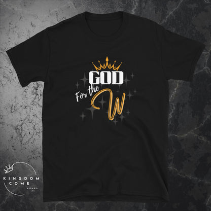 God for the W - T-Shirt