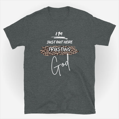 I'm Just Out Here Trusting God T-Shirt - Leopard Swipe