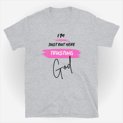 I'm Just Out Here Trusting God T-Shirt - Pink Swipe