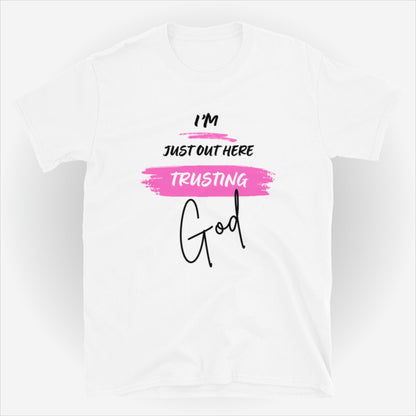 I'm Just Out Here Trusting God T-Shirt - Pink Swipe