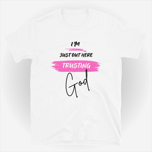 I'm Just Out Here Trusting God T-Shirt - Pink Swipe