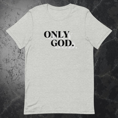 Only God - T-Shirt