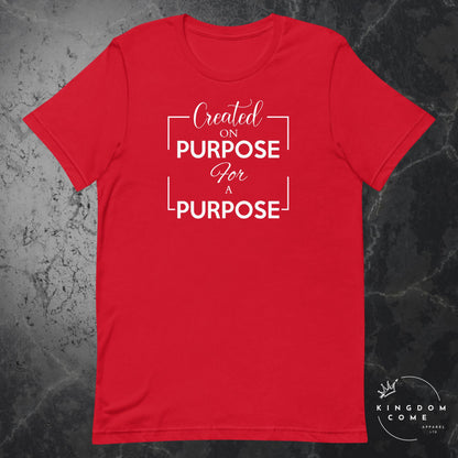 Created on Purpose for a Purpose - T-Shirt