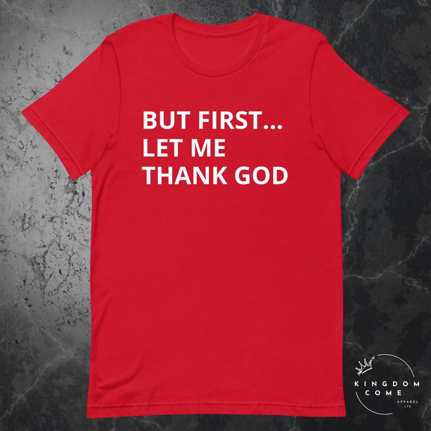 BUT FIRST... Let Me Thank God - T-Shirt