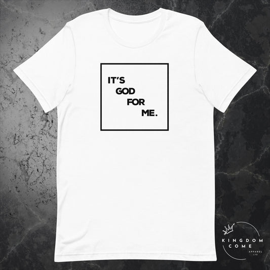 It's God For Me - White T-Shirt