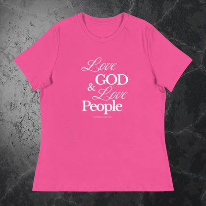 Love God & Love People - Women's Relaxed T-Shirt