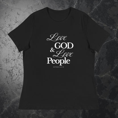 Love God & Love People - Women's Relaxed T-Shirt