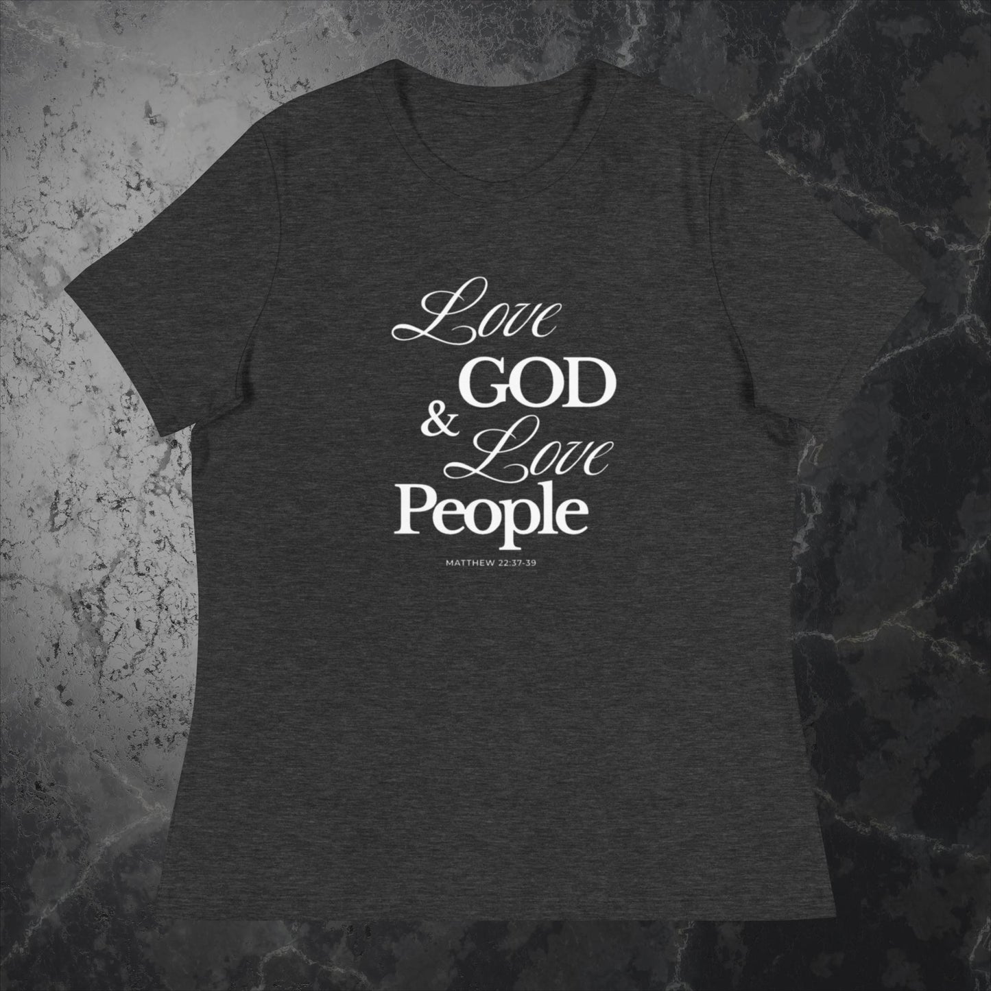 Love God & Love People - Women's Relaxed T-Shirt