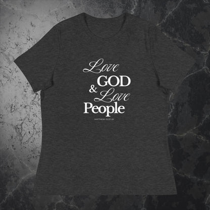 Love God & Love People - Women's Relaxed T-Shirt